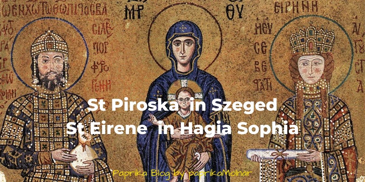 St Piroska in Szeged St Eirene in Hagia Sophia