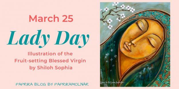 Lady Day or the day of the Fruit-setting Blessed Virgin Lady Day or the day of the Fruit-setting Blessed Virgin